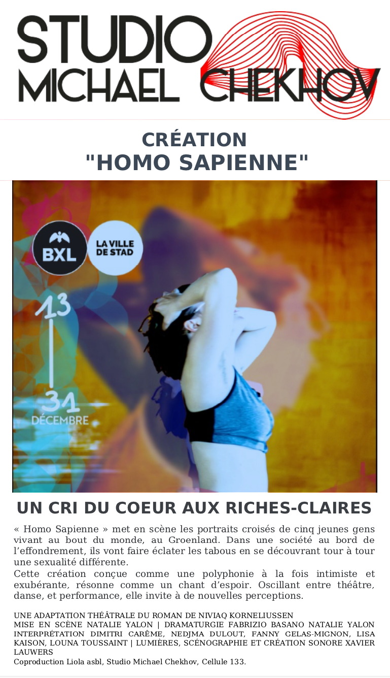 Affiche. Théâtre contemporain. Homo Sapienne - Un cri du coeur aux Riches-Claires. Mise en Scène Natalie Yalon. Coproduction Liola Asbl, Studio Michael Chekhov. 2023-12-27